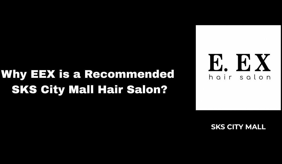 Recommended SKS City Mall Hair Salon