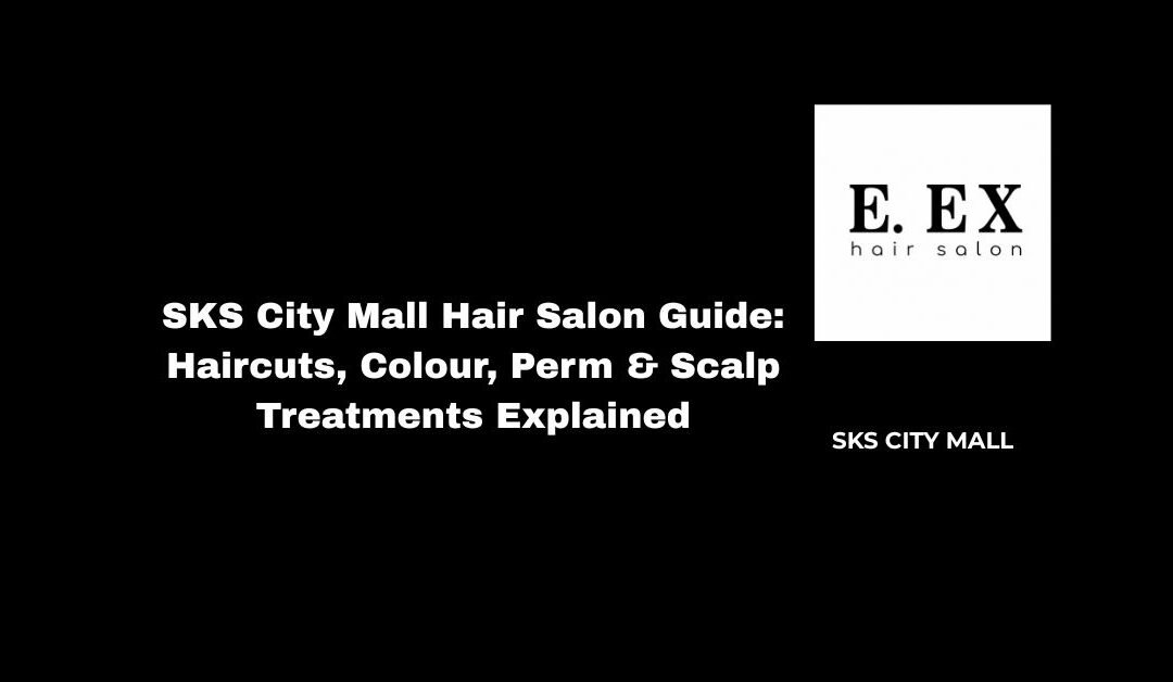 SKS City Mall Hair Salon